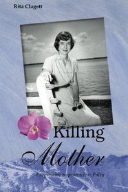 Killing Mother: Progressive Supranuclear Palsy
