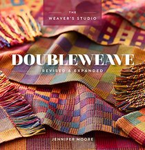 Doubleweave Revised & Expanded (The Weaver's Studio)