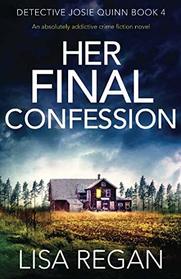 Her Final Confession (Detective Josie Quinn, Bk 4)