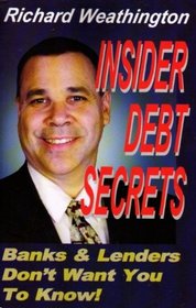 Insider Debt Secrets: Banks & Lenders Don't Want You to Know About