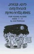 Jokes And Cartoons from Outer Space: For Young Aliens Ages 7-11