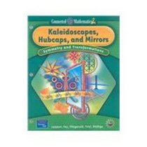 Kaeleidoscopes, Hubcaps, and Mirrors: Symmetry and Transformations (Connected Mathematics)