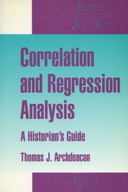 Correlation and Regression Analysis: A Historian's Guide