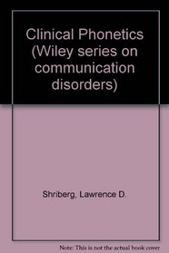 Clinical Phonetics (Wiley Series on Communication Disorders)