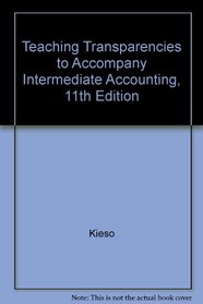 Teaching Transparencies to Accompany Intermediate Accounting, 11th Edition