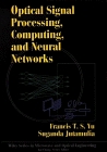 Optical Signal Processing, Computing, and Neural Networks (Wiley Series in Microwave and Optical Engineering)