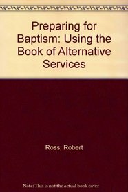 Preparing for Baptism: Using the Book of Alternative Services
