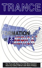 Trance-formation of America: The True Life Story of a CIA Mind Control Slave