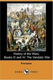 History of the Wars, Books III and IV: The Vandalic War (Dodo Press)