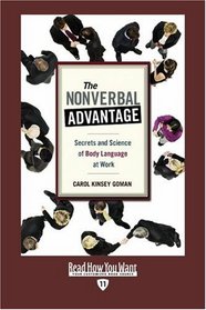 The Nonverbal Advantage (EasyRead Edition): Secrets and Science of Body Language At Work