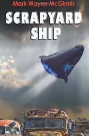 Scrapyard Ship (Scrapyard Ship, Bk 1)