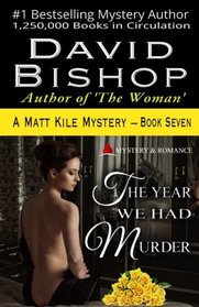 The Year We Had Murder, A Matt Kile Mystery (Volume 7)