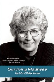 Surviving Madness: The Betty Berzon Story