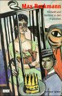 Max Beckmann: Bildwelt und Weltbild in den Triptychen