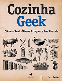 Cozinha Geek. Cincia Real, timos Truques e Boa Comida (Em Portuguese do Brasil)