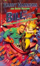 On the Planet of Tasteless Pleasure (Bill, the Galactic Hero, Bk 3)