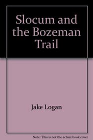 Slocum 000: Bozeman Trail (Slocum)