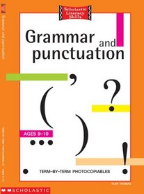 Grammar and Punctuation 9-10 Years: 9-10 Bk.3 (Scholastic Literacy Skills)