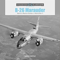 B26 Marauder: Martin?s Medium Bomber in World War II (Legends of Warfare: Aviation)