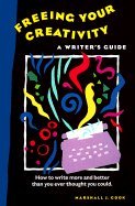 Freeing Your Creativity: A Writer's Guide