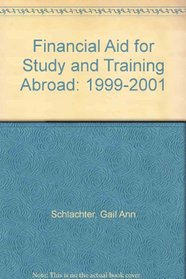 Financial Aid for Study and Training Abroad: 1999-2001 (Financial Aid for Study and Training Abroad)