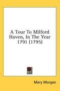 A Tour To Milford Haven, In The Year 1791 (1795)