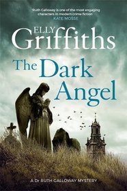 The Dark Angel (Ruth Galloway, Bk 10)