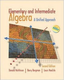 Elementary and Intermediate Algebra: A Unified Approach