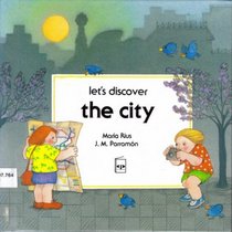 Let's Discover the City (Let's Discover Series)