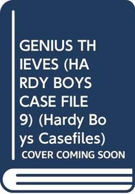 Genius Thieves (Hardy Boys Casefiles, No 9)