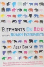 Elephants on Acid and other Bizarre Experiments