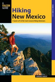 Hiking New Mexico, 3rd: A Guide to 95 of the State's Greatest Hiking Adventures (State Hiking Guides Series)