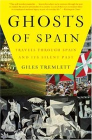 Ghosts of Spain: Travels Through Spain and Its Silent Past