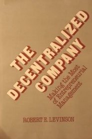 The Decentralized Company: Making The Most Of Entrepreneurial Management