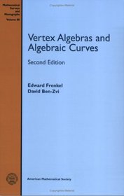 Vertex Algebras And Algebraic Curves (Mathematical Surveys and Monographs)