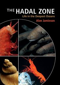 The Hadal Zone: Life in the Deepest Oceans