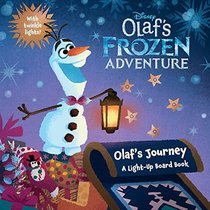 Olaf's Frozen Adventure Olaf's Journey: A Light-Up Board Book (Disney Olaf's Frozen Adventure)