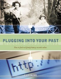 Plugging into Your Past: How to Find Real Family History Records Online