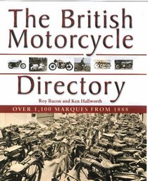 The British Motorcycle Directory: Over 1,100 Marques from 1888
