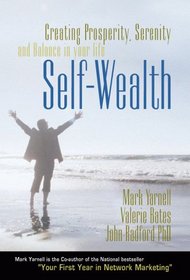 Self-Wealth : Creating Prosperity, Serenity, and Balance in your Life