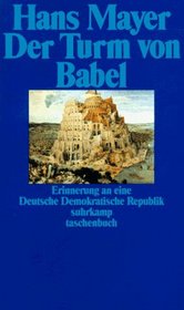 Der Turm von Babel. Erinnerung an eine Deutsche Demokratische Republik.
