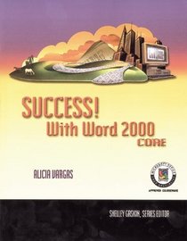 Success! with Microsoft Office 2000: Word 2000 Core