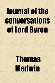 Journal of the conversations of Lord Byron