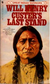 Custer's Last Stand: The Story of the Battle of the Little Big Horn (Great Indian Warriors)