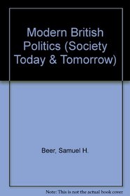 Modern British Politics (Society Today & Tomorrow)