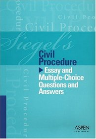 Siegel's Civil Procedure: Essay And Multiple-choice Questions And Answers (Siegel's)