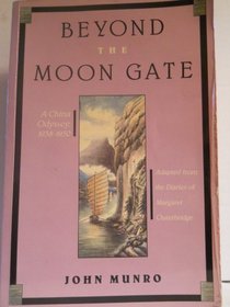 Beyond the Moon Gate: A China Odyssey
