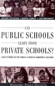 Can Public Schools Learn From Private Schools: Case Studies in the Public and Private Nonprofit Sectors