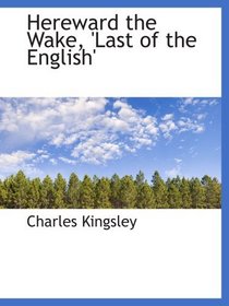 Hereward the Wake, 'Last of the English'