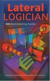 Lateral Logician : 300 Mind-Stretching Puzzles